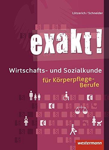 exakt! Wirtschafts- und Sozialkunde für Körperpflege-Berufe: Schülerband