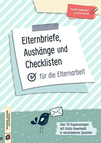 Elternbriefe, Aushänge und Checklisten für die Elternarbeit: Über 50 Kopiervorlagen – mit Gratis-Downloads in verschiedenen Sprachen - aktualisierte ... (Perfekt organisiert im Kita-Alltag)