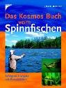 Das Kosmos Buch vom Spinnfischen: Erfolgreich angeln mit Kunstködern