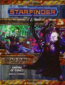 Starfinder Adventure Path: Empire of Bones ( Dead Suns 6 of 6) (Starfinder : Dead Suns Adventure Path, Band 6)