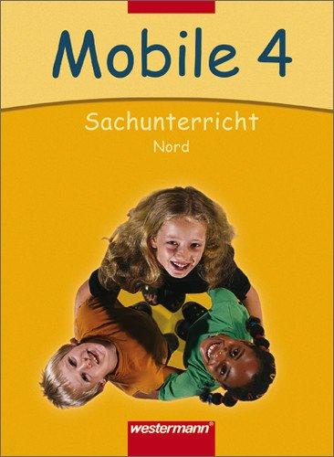 Mobile Sachunterricht - Ausgabe 2004: Mobile Sachunterricht Ausgabe 2006 Nord: Schülerband 4: Niedersachsen, Schleswig-Holstein, Hamburg