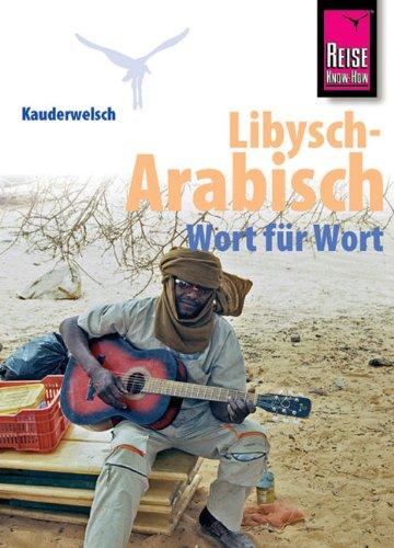 Reise Know-How Sprachführer Libysch-Arabisch - Wort für Wort: Kauderwelsch-Band 218