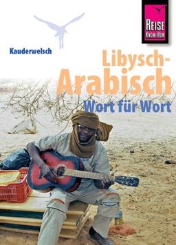 Reise Know-How Sprachführer Libysch-Arabisch - Wort für Wort: Kauderwelsch-Band 218