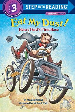 Eat My Dust! Henry Ford's First Race[ EAT MY DUST! HENRY FORD'S FIRST RACE ] By Kulling, Monica ( Author )Mar-23-2004 Paperback