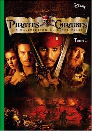 Pirates des Caraïbes. Vol. 1. La malédiction du Black Pearl