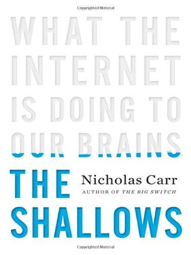 The Shallows: What the Internet Is Doing to Our Brains