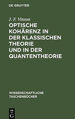 Optische Kohärenz in der klassischen Theorie und in der Quantentheorie