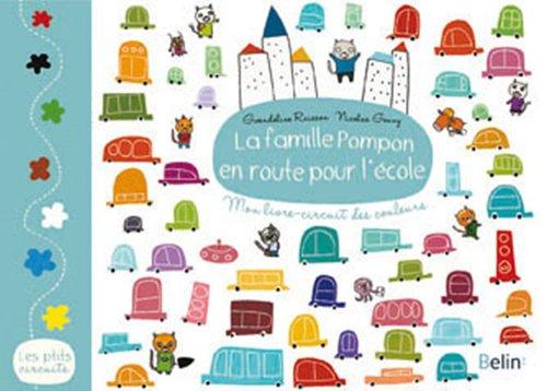 La famille Pompon en route pour l'école : mon livre-circuit des couleurs