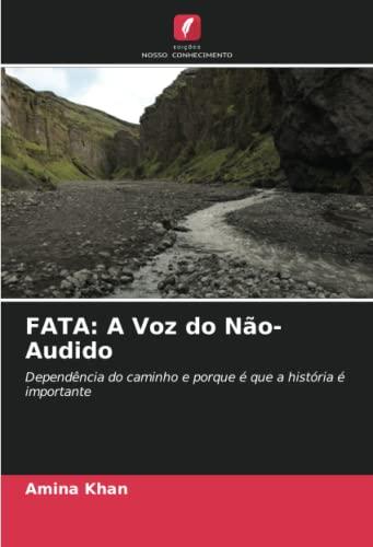 FATA: A Voz do Não-Audido: Dependência do caminho e porque é que a história é importante