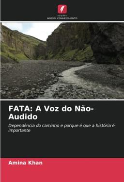 FATA: A Voz do Não-Audido: Dependência do caminho e porque é que a história é importante