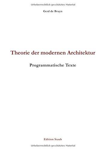 Theorie der modernen Architektur: Programmatische Texte (Edition Staub)