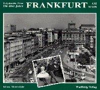 Frankfurt am Main. Die 60er Jahre: Ereignisreiche Zeiten