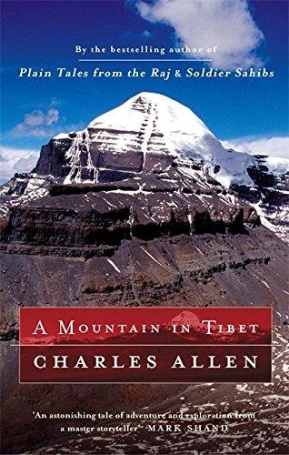 A Mountain In Tibet: The Search for Mount Kailas and the Sources of the Great Rivers of Asia