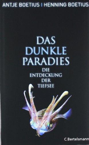 Das dunkle Paradies: Die Entdeckung der Tiefsee