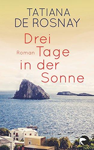 Drei Tage in der Sonne: Roman