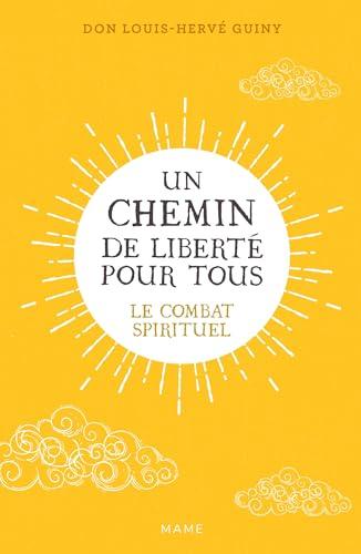 Un chemin de liberté pour tous : le combat spirituel