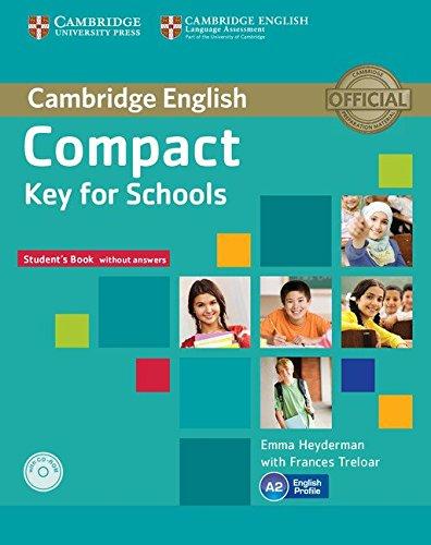 Compact Key for Schools Student's Pack Student's Book without Answers with CD-ROM Workbook without Answers with Audio CD