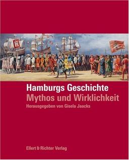 Hamburgs Geschichte: Mythos und Wirklichkeit