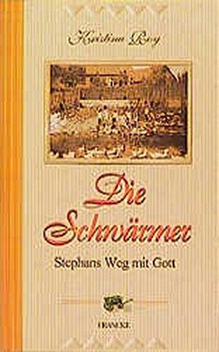 Die Schwärmer: Stephans Weg mit Gott