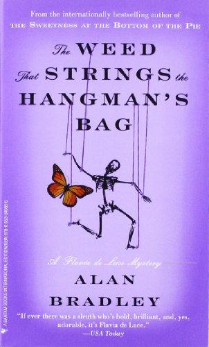 The Weed That Strings the Hangman's Bag: A Flavia de Luce Mystery