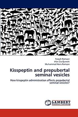 Kisspeptin and prepubertal seminal vesicles: How kisspeptin administration affects prepubertal seminal vesicles?