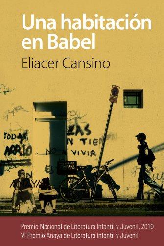 Una habitación en Babel (Literatura Juvenil (A Partir De 12 Años) - Premio Anaya (Juvenil))