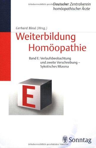 Weiterbildung Homöopathie: Kurs E: Verlaufsbeobachtung und zweite Verschreibung - Sykotisches Miasma: BD E