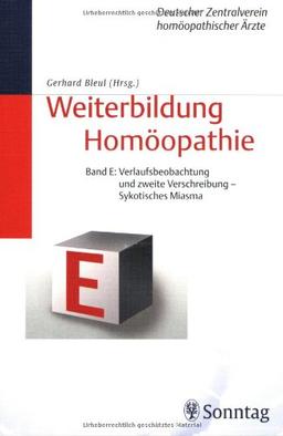 Weiterbildung Homöopathie: Kurs E: Verlaufsbeobachtung und zweite Verschreibung - Sykotisches Miasma: BD E