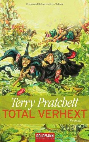 Total verhext: Ein Scheibenwelt-Roman