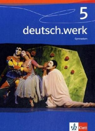 deutsch.werk. Arbeitsbuch für Gymnasien: deutsch.werk 5. 9. Schuljahr. Schülerbuch. Gymnasium: BD 5