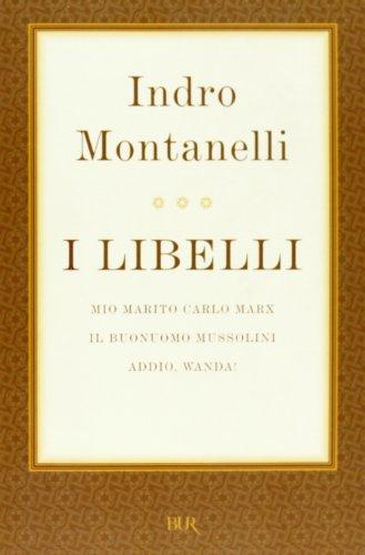 I libelli: Mio marito Carlo Marx-Il buonuomo Mussolini-Addio, Wanda (BUR Supersaggi, Band 86)