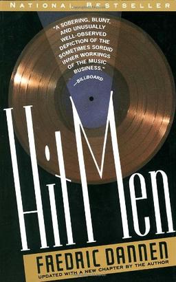 Hit Men: Power Brokers and Fast Money Inside the Music Business (Vintage)