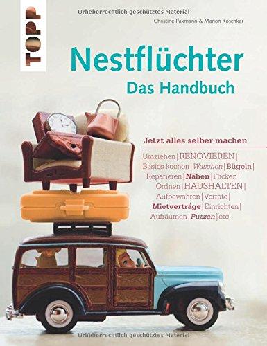 Nestflüchter - Das Handbuch: Jetzt alles selber machen