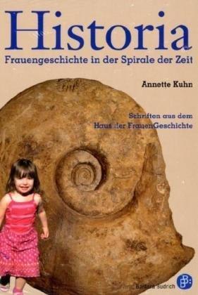 Historia: Frauengeschichte in der Spirale der Zeit