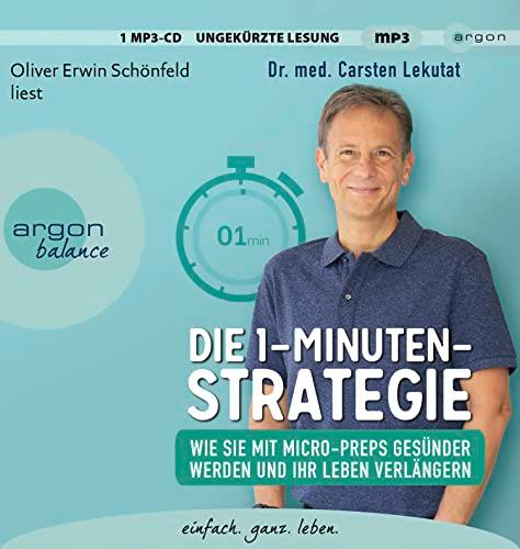 Die 1-Minuten-Strategie: Wie Sie mit Micro-Preps gesünder werden und Ihr Leben verlängern | SPIEGEL Bestseller-Autor