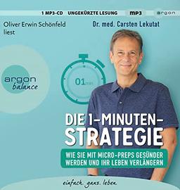 Die 1-Minuten-Strategie: Wie Sie mit Micro-Preps gesünder werden und Ihr Leben verlängern | SPIEGEL Bestseller-Autor