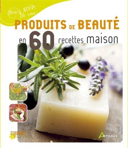 Produits de beauté en 60 recettes maison