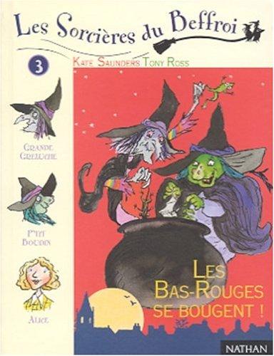 Les sorcières du beffroi. Vol. 3. Les Bas-Rouges se bougent !