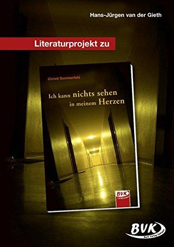 Literaturprojekt zu &#34;Ich kann nichts sehen in meinem Herzen&#34;