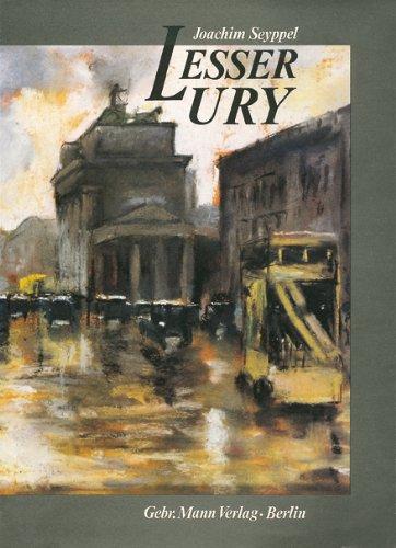 Lesser Ury: Der Maler der alten City. Leben - Kunst - Wirkung