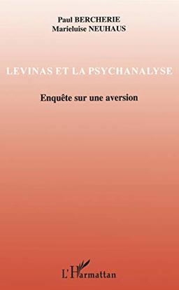 Levinas et la psychanalyse. Enquête sur une aversion