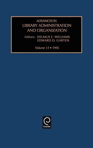 Adv Lib Admin Org V13: 1995 (Advances in Library Administration & Organization, Band 13)