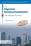 Allgemeine Betriebswirtschaftslehre: 1.100 Testaufgaben mit Lösungen