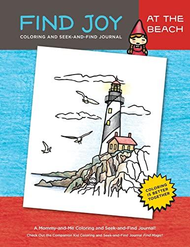 Find Joy: At the Beach: The Original Mommy-and-Me Coloring and Seek-and-Find Journal