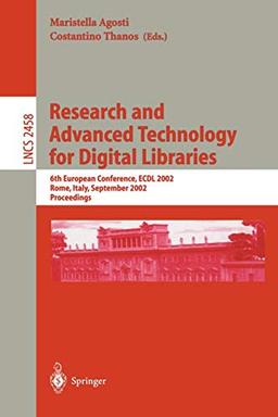 Research and Advanced Technology for Digital Libraries: 6th European Conference, ECDL 2002, Rome, Italy, September 16-18, 2002, Proceedings (Lecture Notes in Computer Science, 2458, Band 2458)