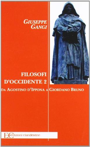 Filosofi d'Occidente. Da Agostino d'Ippona a Giordano Bruno (Vol. 2)