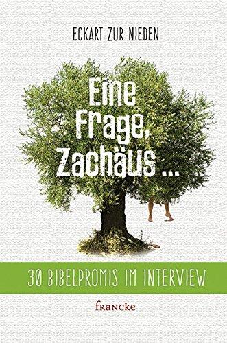 Eine Frage Zachäus...: 30 Bibelpromis im Interview