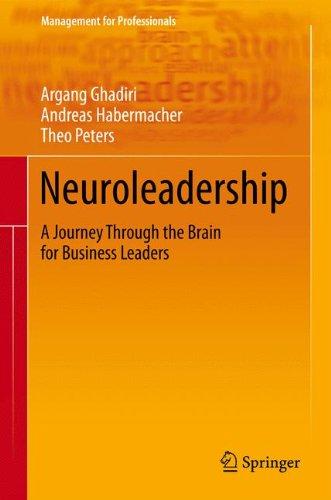 Neuroleadership: A Journey Through the Brain for Business Leaders (Management for Professionals)