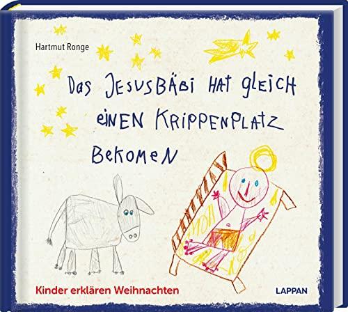 Das Jesusbäbi hat gleich einen Krippenplatz bekomen: Kinder erklären Weihnachten | Kindersprüche und -zeichnungen