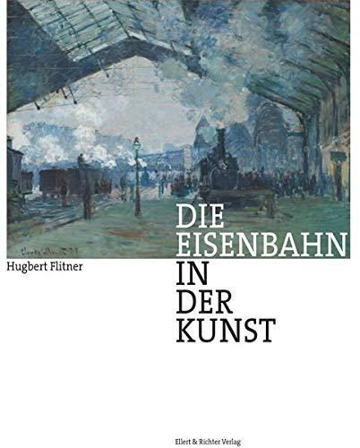 Die Eisenbahn in der Kunst